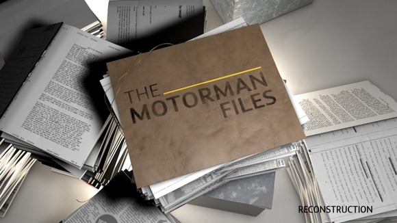 Reconstruction: The Motorman files