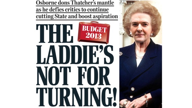 'The Laddie's Not For Turning' The Daily Mail likens George Osborne to Baroness Thatcher