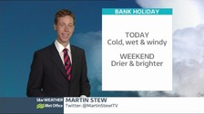 Cold, wet and windy today but a brighter bank holiday