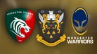 Leicester Tigers, Northampton Saints, Worcester Warriors
